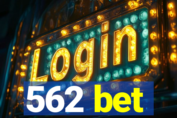 562 bet